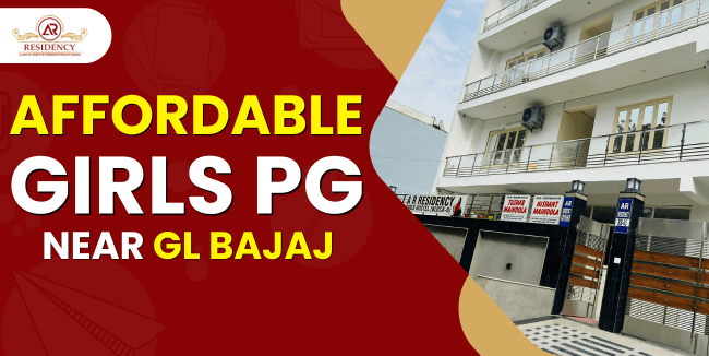 Comfortable and Safe Living- Best Girls PG Near GL Bajaj with Food Facility